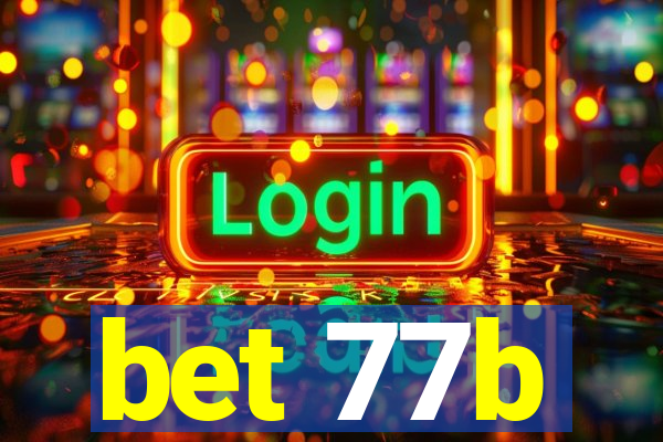 bet 77b